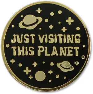 EvolveFISH Just Visiting This Planet Lapel Pin - [1" Diameter]