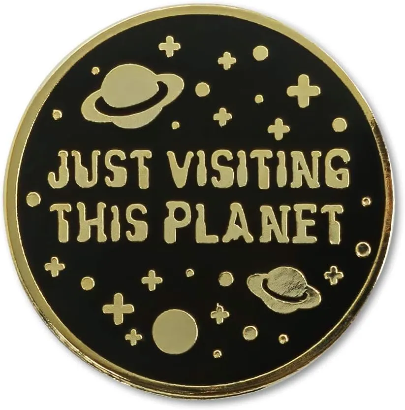 EvolveFISH Just Visiting This Planet Lapel Pin - [1" Diameter]