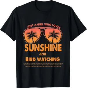 Just A Girl Who Loves Sunshine And Bird watching For Woman T-Shirt