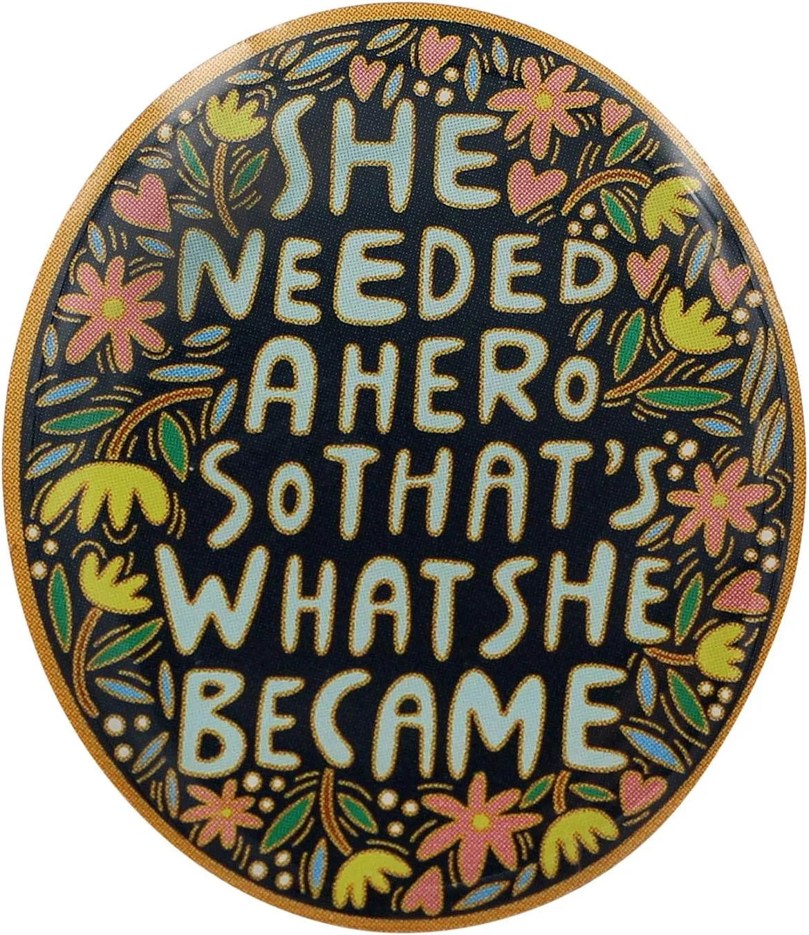 REAL SIC She Needed a Hero, So That's What She Became Pin - Girl Power, Feminism Enamel Pin - Empowerment Lapel Pin for Jackets, Backpacks, Hats, Bags and Tops