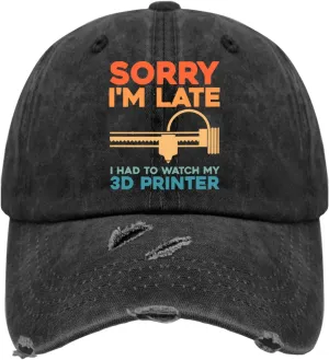 Sorry I'm Late I Had to Watch My 3D Printer Hats for Women Washed Distressed Baseball Cap Soft, Allblack